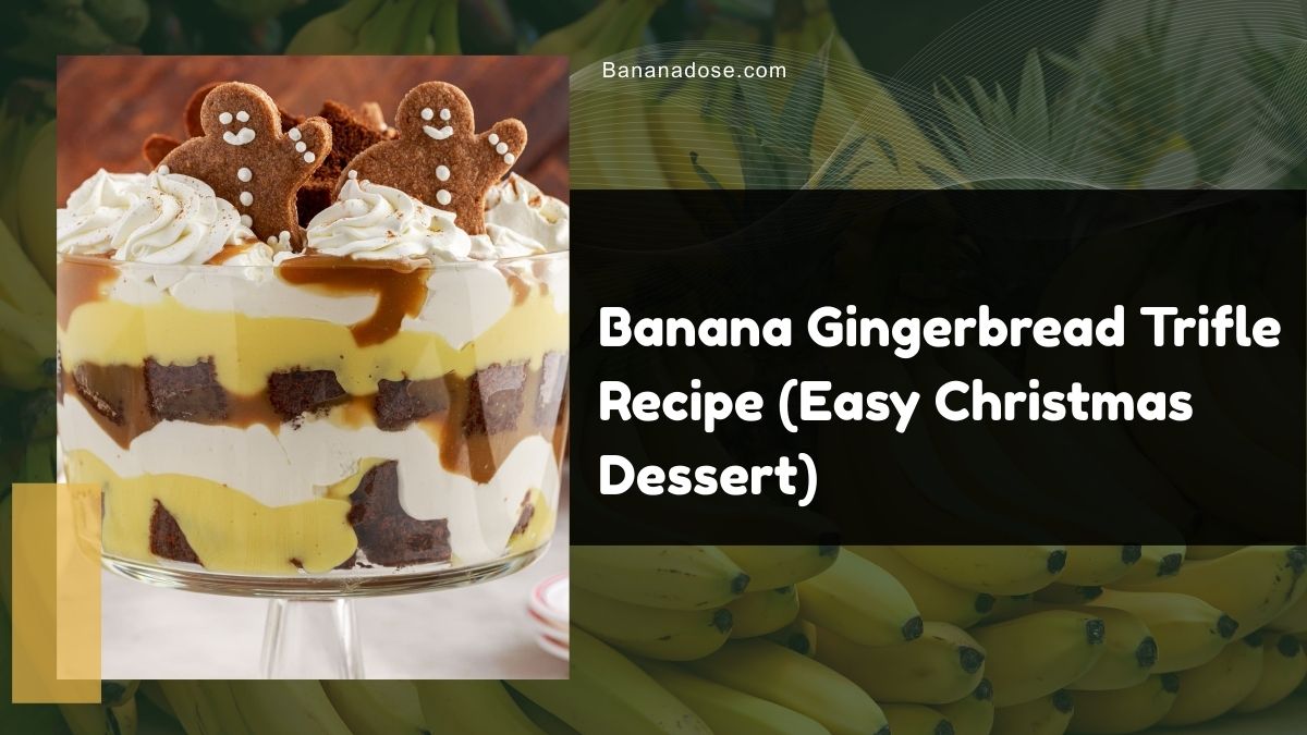 Image showing Banana Gingerbread Trifle Recipe (Easy Christmas Dessert)
