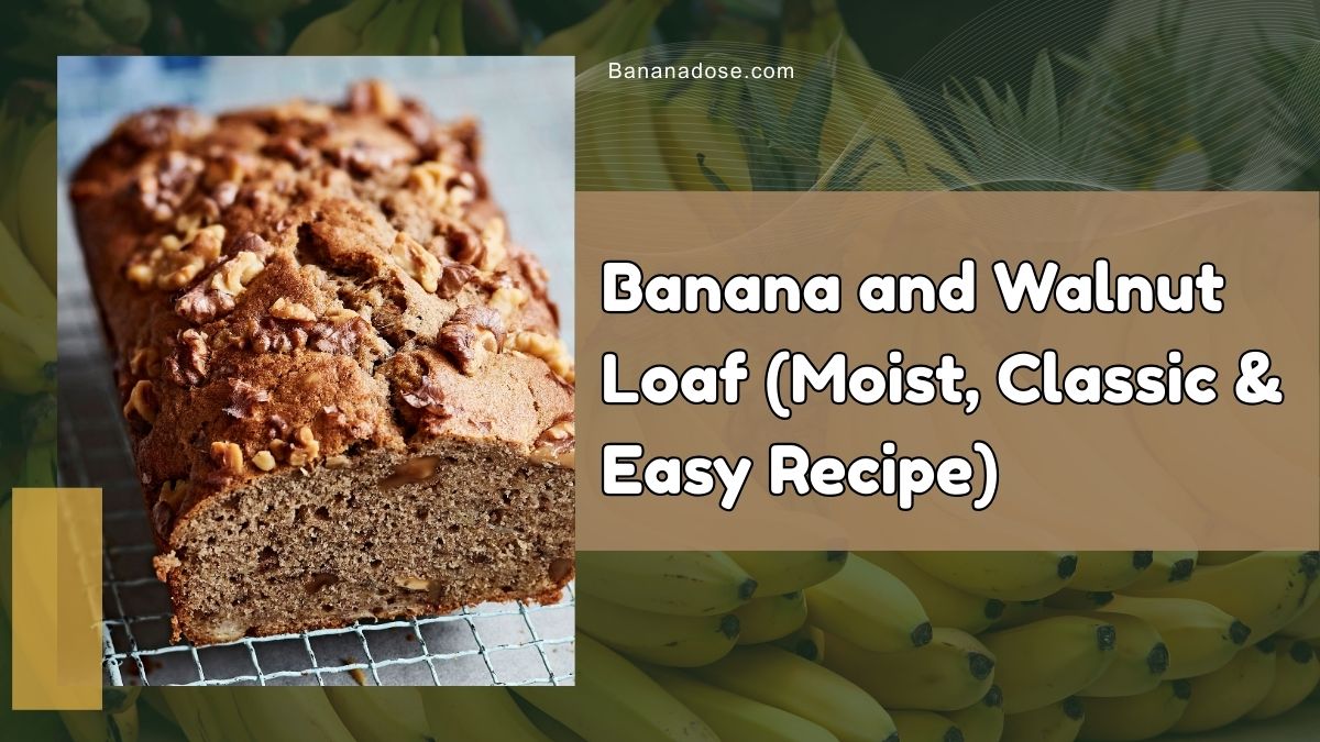 Banana and Walnut Loaf (Moist, Classic & Easy Recipe) made with ripe bananas and crunchy walnuts, freshly baked bread perfect for breakfast or snack