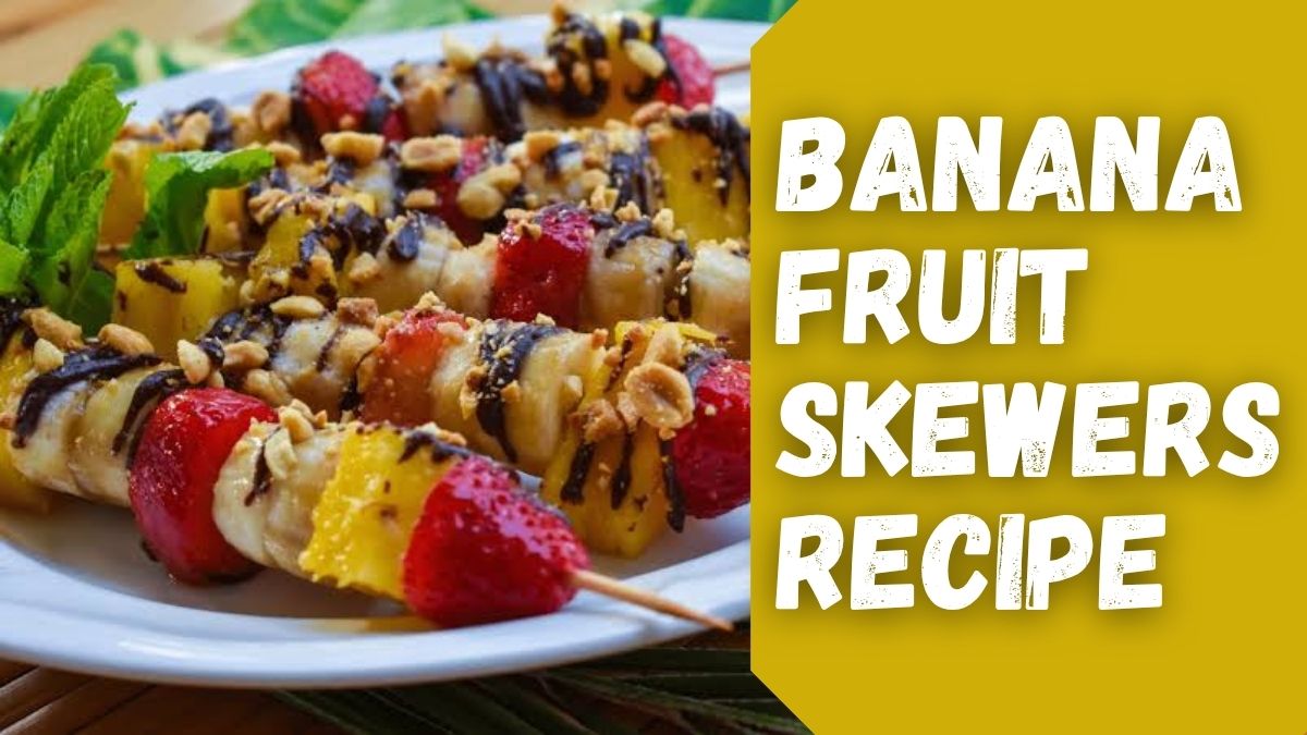 Banana Fruit Skewers Recipe made with fresh bananas and colorful fruit